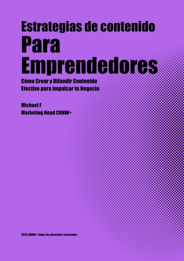 Estrategias de Contenido para Emprendedores: Cómo Crear y Difundir Contenido Efectivo para Impulsar tu Negocio